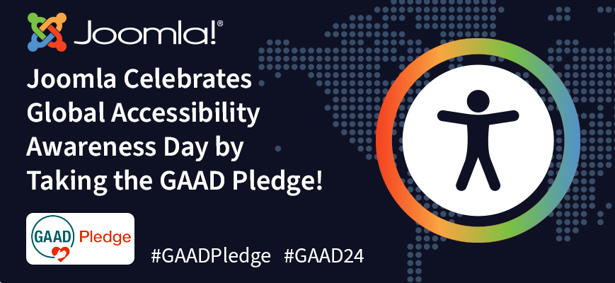 Joomla Celebrates Global Accesibility Awareness Day by Taking the GAAD Pledge! #GAADPledge #GAAD24